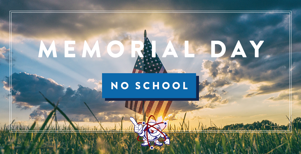 In observance of Memorial Day, there will be no school on Monday, May 25th