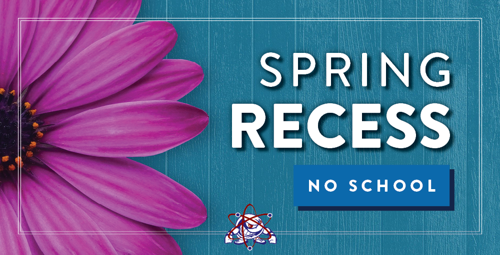 There will be no school on Monday, March 29th through Friday, April 2nd for Spring Recess. Classes will resume on Monday, April 5th. Enjoy your Spring Recess, Atoms!