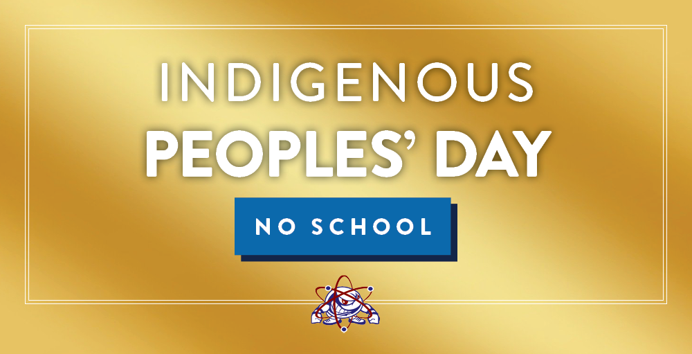 No school on Monday October 12th in observance of Indigenous Peoples' Day